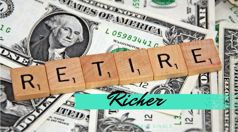 How To Retire Richer