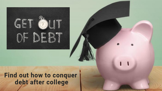 Financial Steps for Conquering Your Debt After College